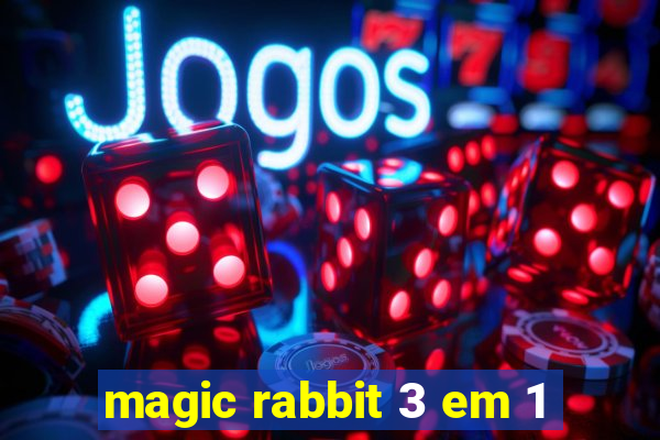 magic rabbit 3 em 1